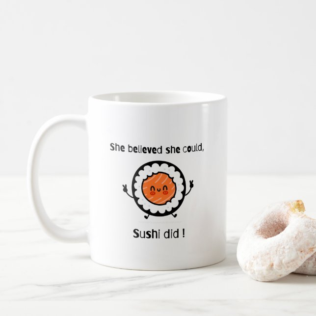 Mug Elle Croyait Qu'Elle Pouvait Sushi A Fait-Drôle De (Avec donut)