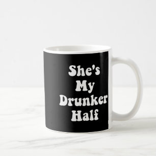 Mug Elle est ma moitié la plus ivre Mignonne Drôle Mei