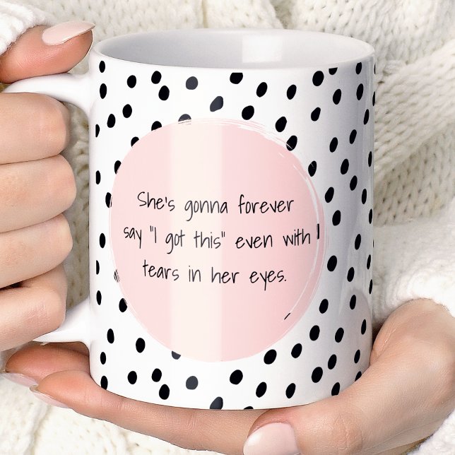 Mug Elle va toujours dire que j'ai cette motivation (Créateur téléchargé)