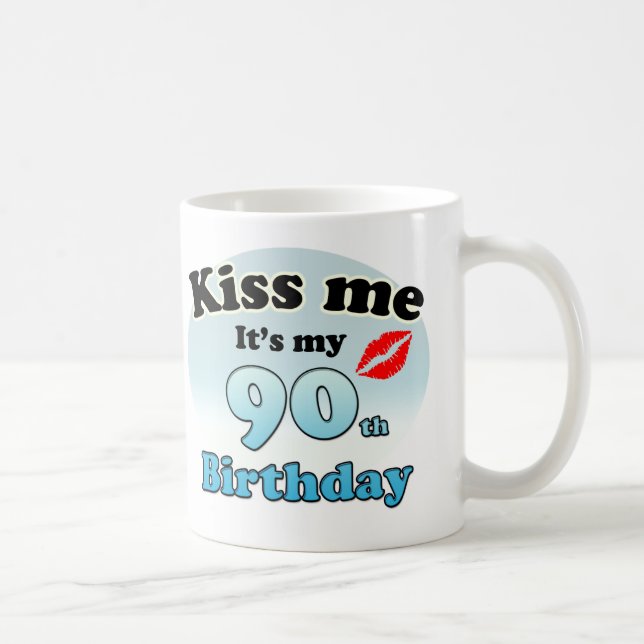 Mug Embrasse-moi c'est mon 90e anniversaire (Droite)