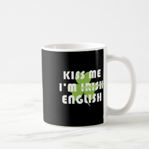 Mug Embrassez-Moi Je Suis Anglais Pas Irlandais Drôle