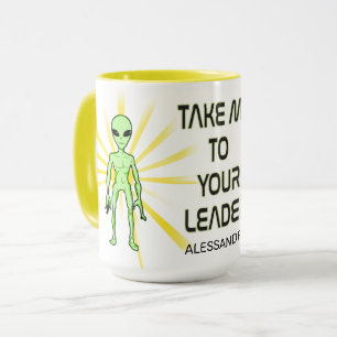 Mug Emmenez-Moi À Votre Leader - Drôle cadeau OVNI