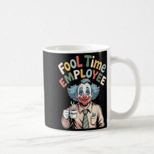 Mug Employé de temps fou Clown drôle Bureau Humour Tra
