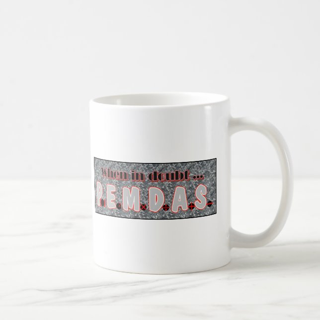 Mug En cas de doute, P.E.M.D.A.S. (Droite)