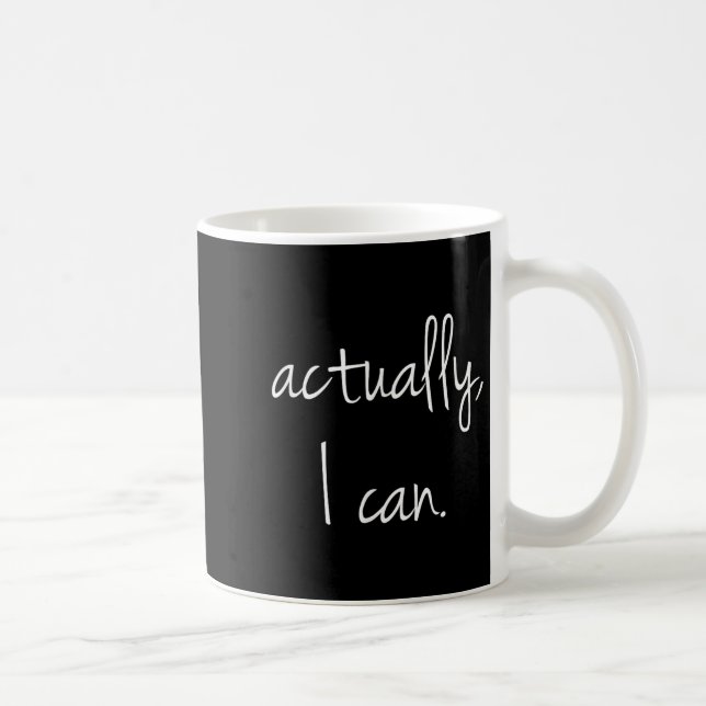 Mug En Fait, Je Peux - Citation Populaire Encourageant (Droite)