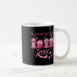 Mug En Octobre Nous Portons Le Café Rose Oeil Latte Au