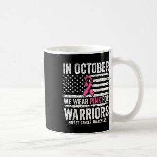 Mug En Octobre Nous Portons Le Rose Pour Les Guerriers