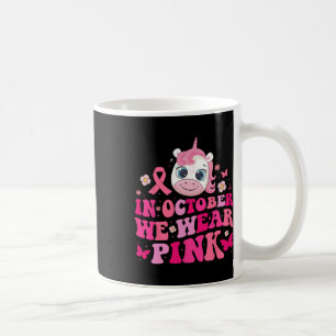 Mug En Octobre Nous Portons Pink Unicorn Cancer Du Sei