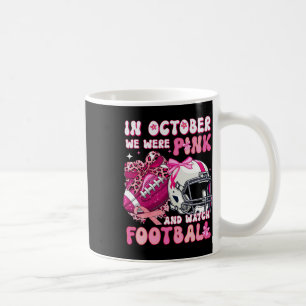 Mug En Octobre Nous Portons Rose Et Regardons Football