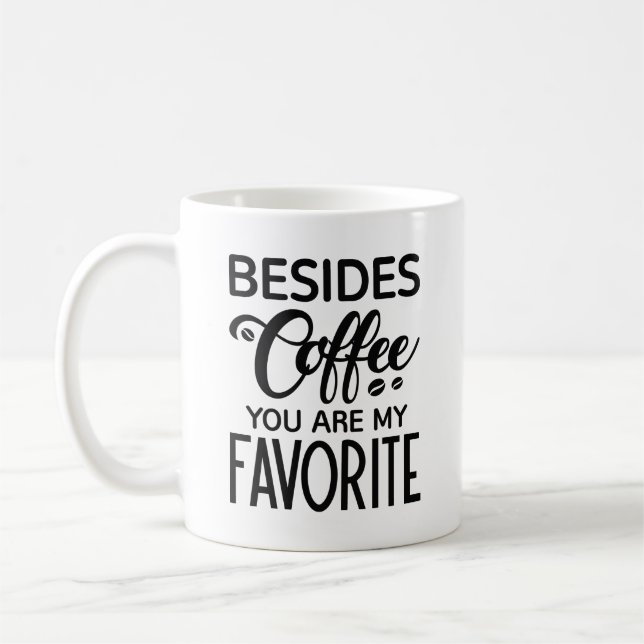Mug En Plus Du Café Vous Êtes Mon Favori (Gauche)