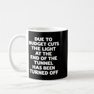 Mug En Raison Des Coupes Budgétaires La Lumière Au Bou