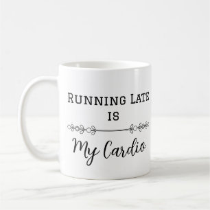 Mug En retard, c'est mon Cardio