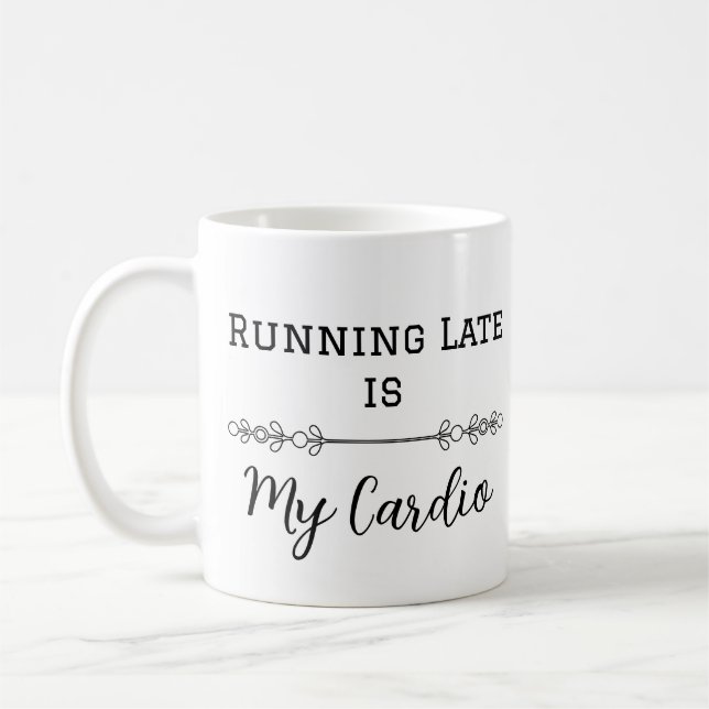 Mug En retard, c'est mon Cardio (Gauche)