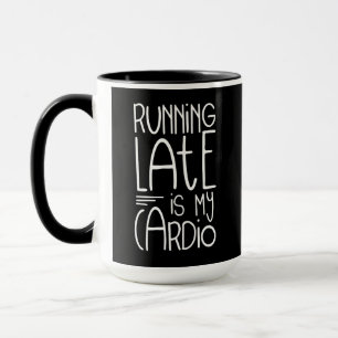 Mug En Tard Est Mon Citation D'Entraînement Cardio Drô