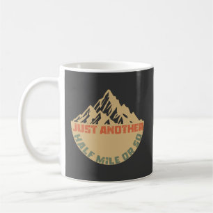 Mug Encore un demi-kilomètre ou plus - Randonnée