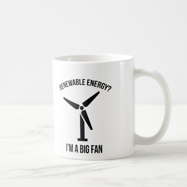 Mug Énergie renouvelable ? Je suis un grand fan. (Droite)
