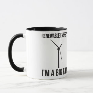 Mug Énergie renouvelable ? Je suis un grand fan