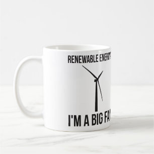 Mug Énergie renouvelable ? Je suis un grand fan