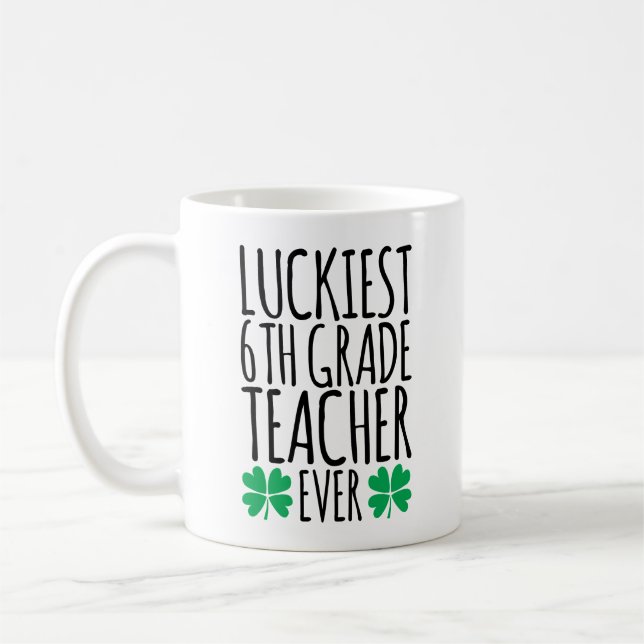 Mug Enseignant de 6e année le plus chanceux jamais (Gauche)