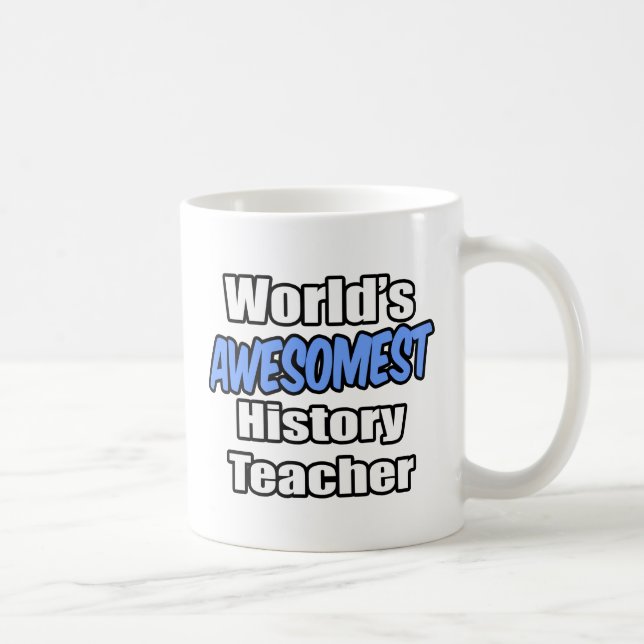 Mug Enseignant d'histoire le plus somptueux du monde (Droite)