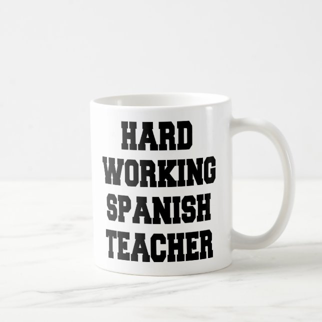 Mug Enseignant Espagnol au travail dur (Droite)
