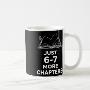 Mug Enseignant juste 6-7 chapitres de plus lecture drô