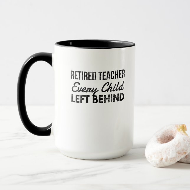 Mug Enseignant retraité chaque enfant abandonné derriè (Avec donut)