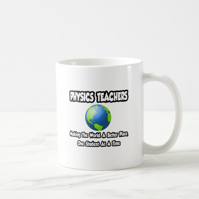 Mug Enseignants en physique...Un monde meilleur (Droite)