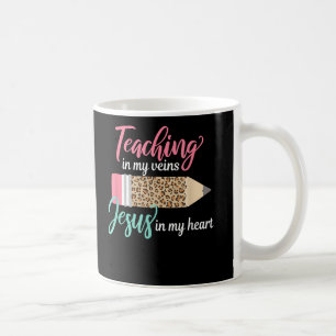 Mug Enseigner dans mes veines Jésus dans mon coeur chr