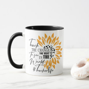 Mug enseigner le changement que vous voulez voir dans