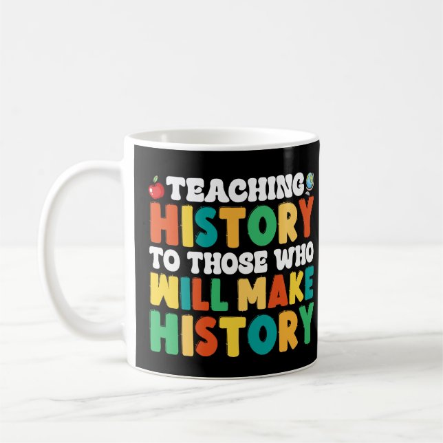 Mug Enseigner L'Histoire À Ceux Qui Feront L'Histoire (Gauche)