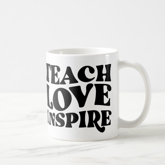MUG ENSEIGNER L'INSPIRE DE L'AMOUR, UN BON CADEAU POUR (Droite)