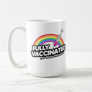 MUG ENTIÈREMENT VACCINÉ POUR VOTRE PLAISIR
