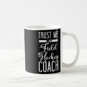 Mug Entraîneur de hockey sur gazon Faites-moi confianc