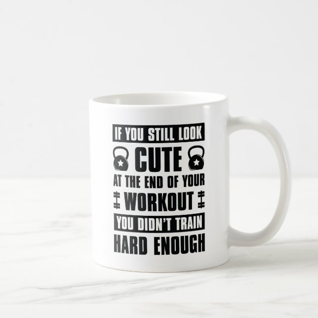 Mug Entraînez-vous Assez Fort (Droite)
