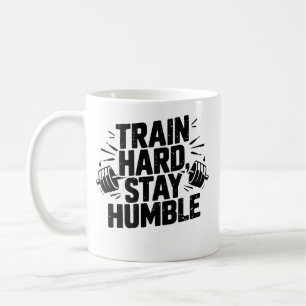 Mug Entraînez-vous dur Restez humble Gym Mentalité Mot