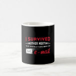 Mug Entrepreneur I Survived Another Meeting e-mail CEO<br><div class="desc">This funny entrepreneur design for men and women oms loves their business job. Le spectacle that you are a business owner. On the entrepreneur motive is the ceo quote I Survived Another Meeting E-mail.</div>