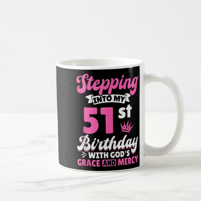 Mug Entrer dans mon 51e anniversaire avec la grâce et (Droite)