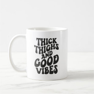 Mug Épais Cuisses Good Vibes, Positivité Corporelle, S