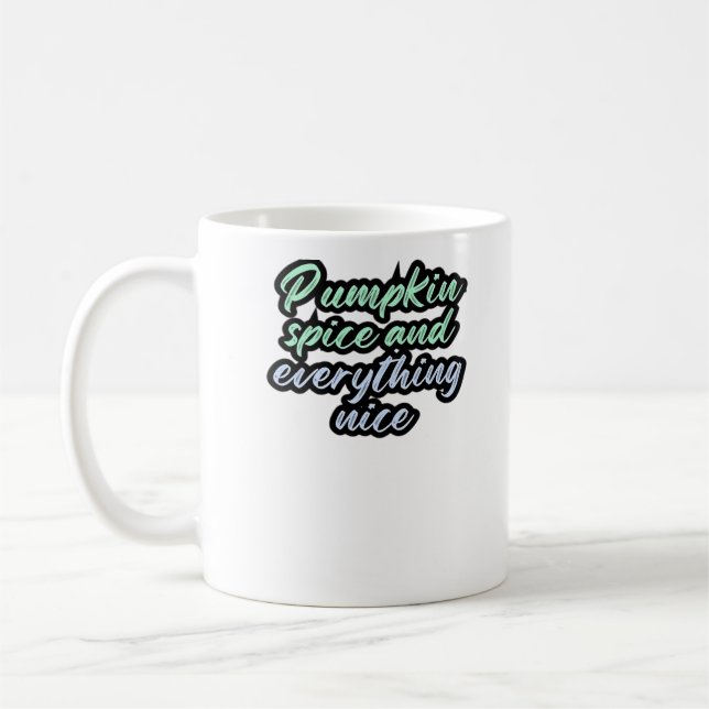 Mug Épice citrouille Et Tout Nice - Citation Mème Pour (Gauche)