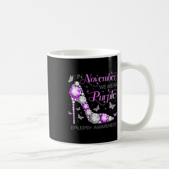 Mug Epilepsy Awareness In November We Wear Purple Butt (Droite)