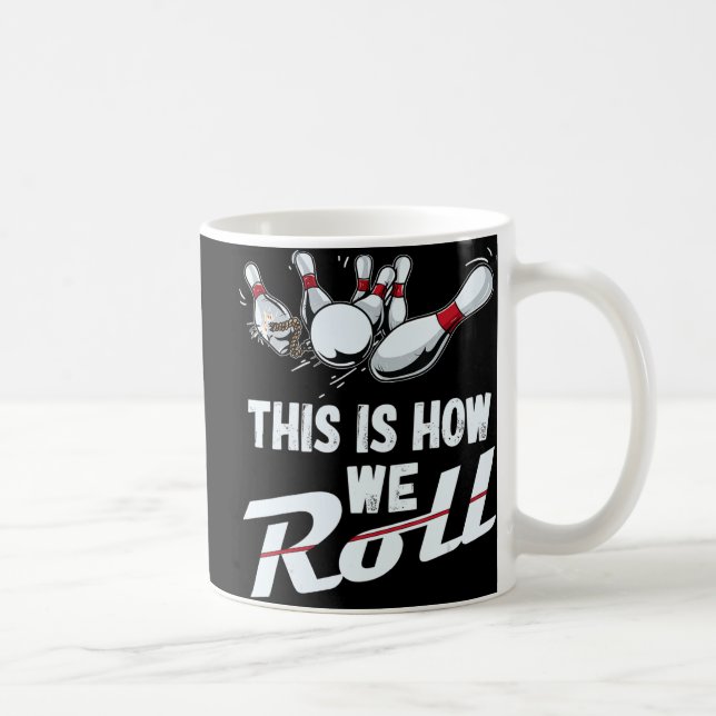 Mug Équipe De Bowling C'Est Comme Ça Que Nous Roulons  (Droite)