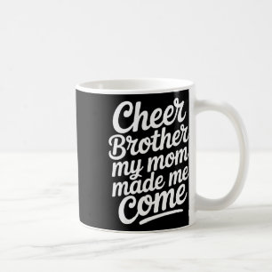 Mug Équipe de cheer mon frère ma mère m'a fait venir d