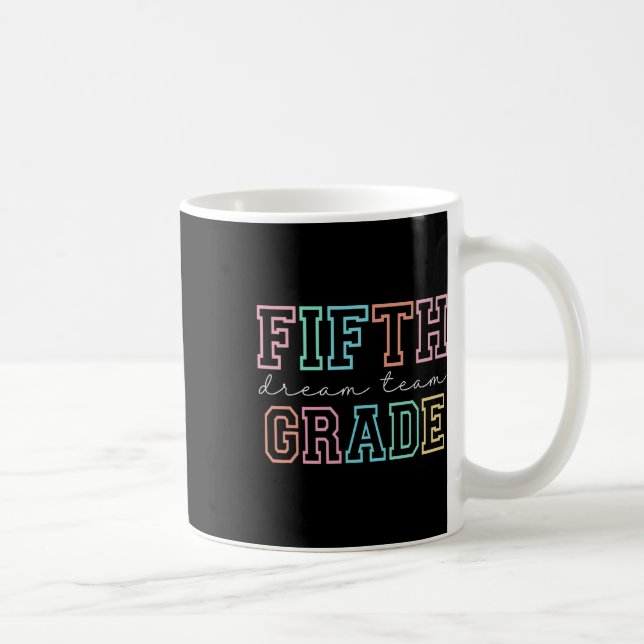 Mug Équipe de rêve de cinquième année Premier jour d'é (Droite)