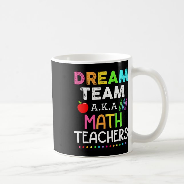 Mug Équipe de rêve des profs de maths aka profs de mat (Droite)