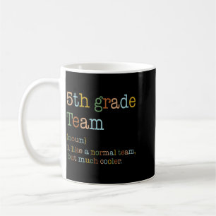 Mug Équipe drôle de 5e année comme normal mais plus co