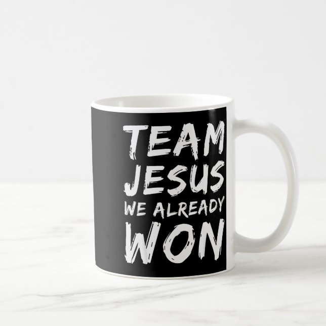 Mug Équipe Jésus Nous Avons Déjà Gagné Foi Chrétienne  (Droite)