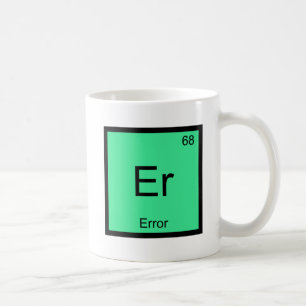 Mug Er - Erreur T-shirt Symbole Élément Chimie Drôle