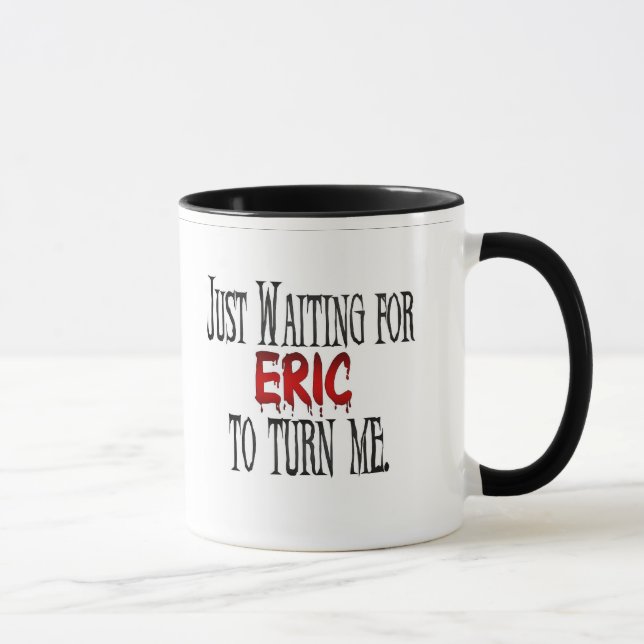 Mug Éric de attente pour me tourner (Droite)