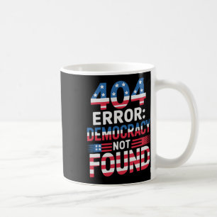 Mug Erreur 404 drôle Ça Technologie États-Unis Libéral